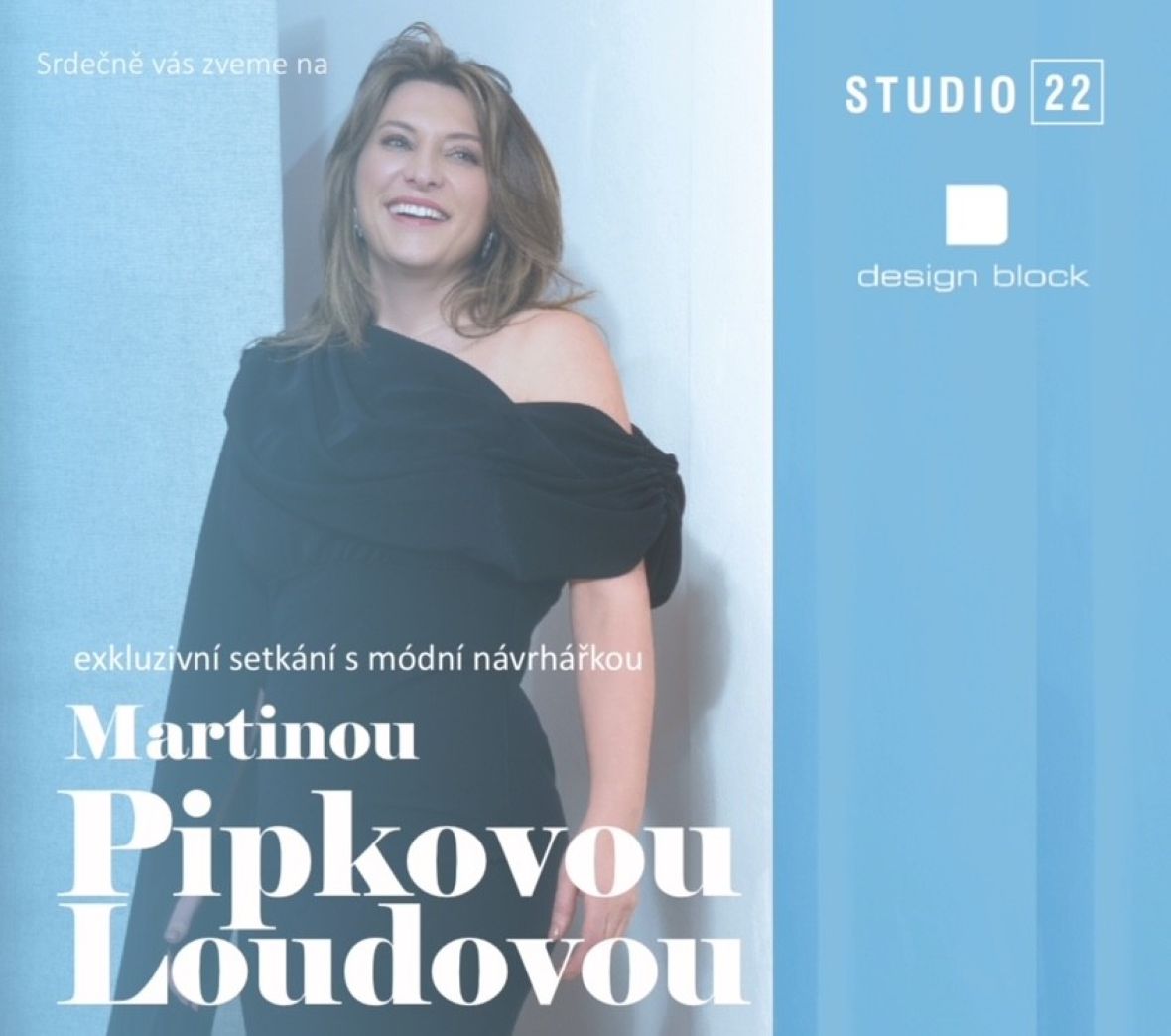 Studio 22 zve na setkání a módní přehlídku Martiny Pipkové Loudové